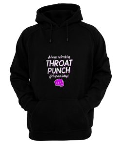 Always Refreshing Throat Punch Get Yours Today Hoodie