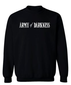 Army of Darkness Sweatshirt