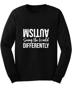 Autism Seeing the Wolrd Differently Long Sleeve