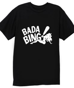 Bada Bing Strip Club T Shirt