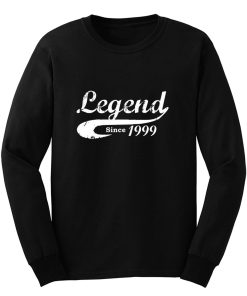 Bday Present Legend Since 1999 Long Sleeve