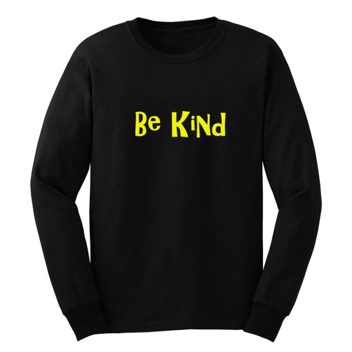 Be Kind Cute Quote Long Sleeve