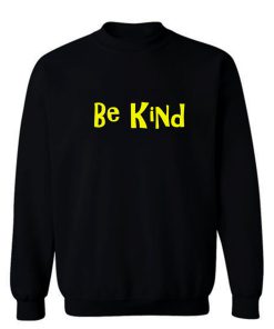 Be Kind Cute Quote Sweatshirt