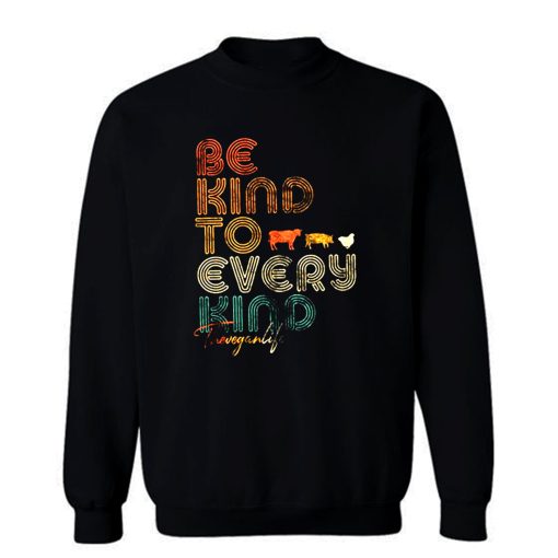 Be Kind To Every Kind Vegan Retro Sweatshirt