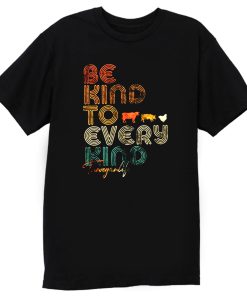 Be Kind To Every Kind Vegan Retro T Shirt