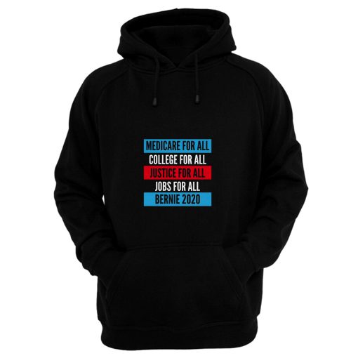 Bernie 2020 Medicare College Justice Jobs For All Hoodie