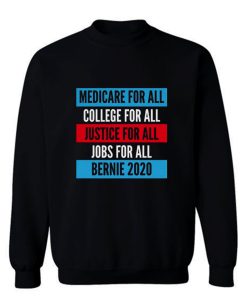 Bernie 2020 Medicare College Justice Jobs For All Sweatshirt