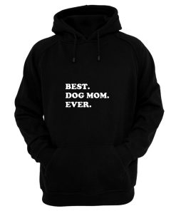 Best Dog Mom Ever Awesome Dog Hoodie