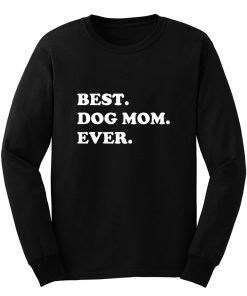 Best Dog Mom Ever Awesome Dog Long Sleeve