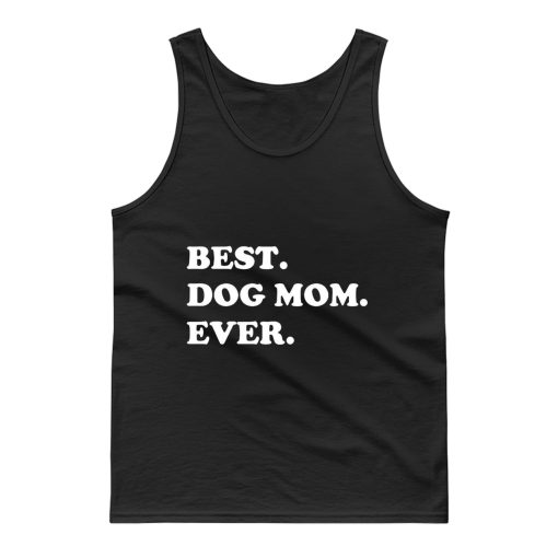 Best Dog Mom Ever Awesome Dog Tank Top