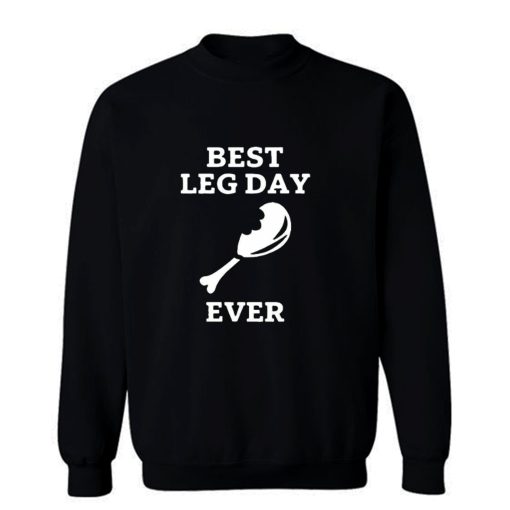 Best Leg Day Ever Sweatshirt