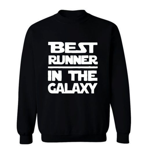 Best Runner In The Galaxy Sweatshirt