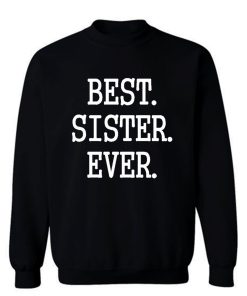 Best Sister Ever Sweatshirt