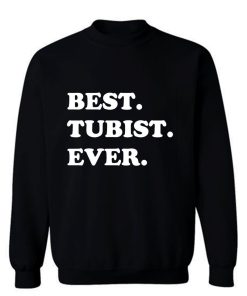 Best Tubist Ever Sweatshirt