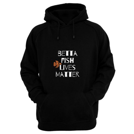 Betta Fish Lives Matter Hoodie