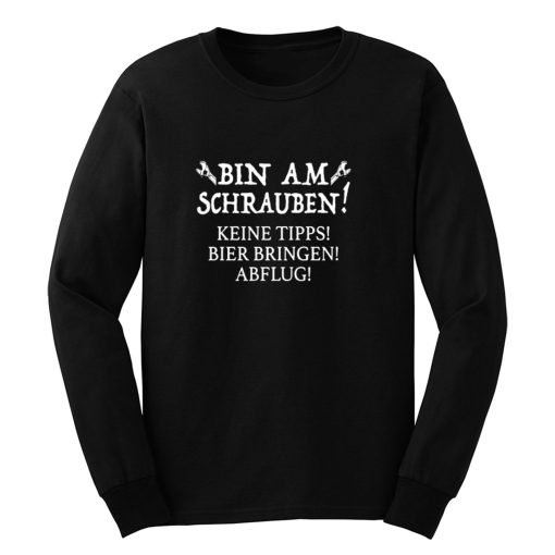 Bin Am Schrauben Keine Tipps Bier Bringen Abflug Lustiger Long Sleeve