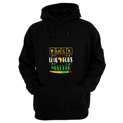 Black Educator Magic Black History Month Teacher Matter Periodic Table Of Elements Hoodie