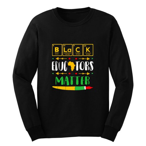 Black Educator Magic Black History Month Teacher Matter Periodic Table Of Elements Long Sleeve