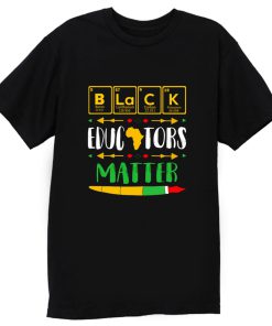 Black Educator Magic Black History Month Teacher Matter Periodic Table Of Elements T Shirt