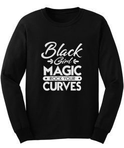 Black Girl Magic Rock Your Curves Long Sleeve