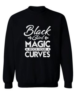 Black Girl Magic Rock Your Curves Sweatshirt