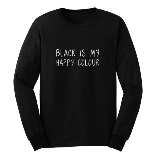 Black Is My Happy Colour Long Sleeve