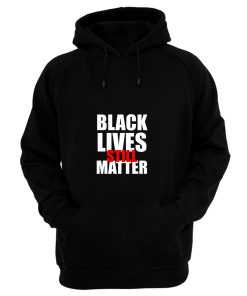 Black Lives Still Matter Pro Black Anti Racist Cop Killing Hoodie
