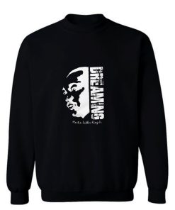 Black Pride Black History Month Dreaming Martin Luther King Jr Sweatshirt