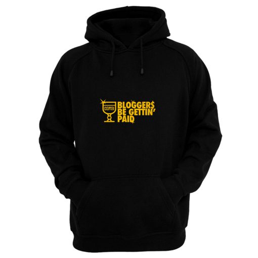 Bloggers Be Gettin Paid Hoodie