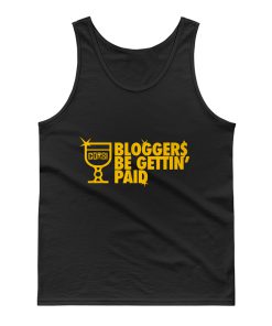 Bloggers Be Gettin Paid Tank Top