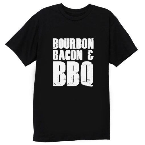 Bourbon Bacon And BBQ T Shirt
