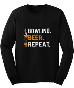 Bowling Beer Repeat Novelty Bowling Apparel Novelty Bowling Apparel Long Sleeve