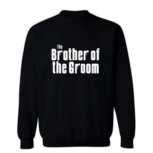 Brother Wedding Gift Ideas For Him Wedding Sweatshirt