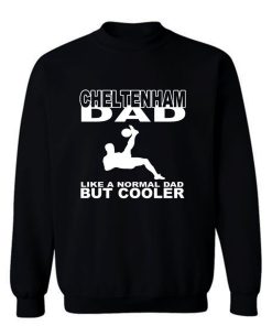 Cheltenham dad grandad or fan Sweatshirt