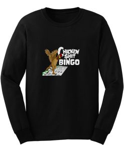 Chicken Shit Bingo Long Sleeve