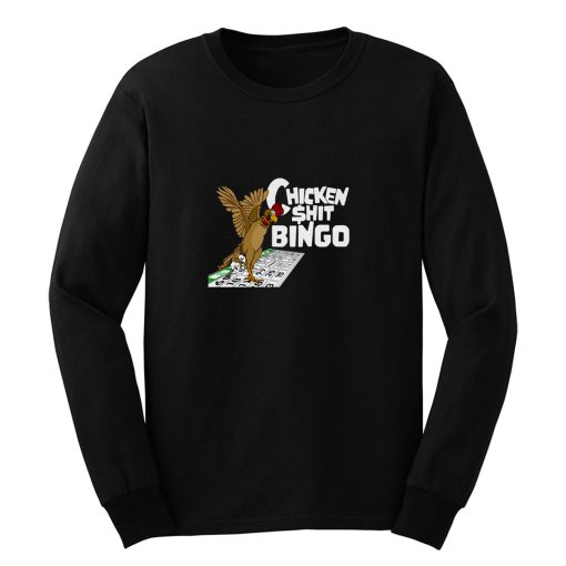 Chicken Shit Bingo Long Sleeve