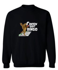 Chicken Shit Bingo Sweatshirt