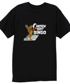 Chicken Shit Bingo T Shirt