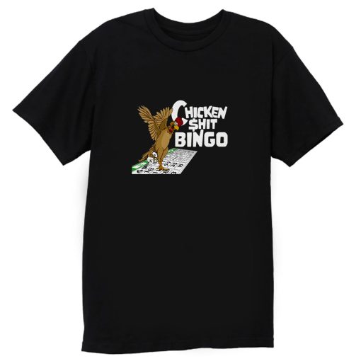 Chicken Shit Bingo T Shirt