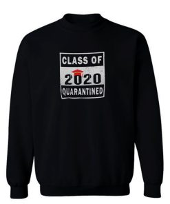 Class 2020 Quarantine Sweatshirt