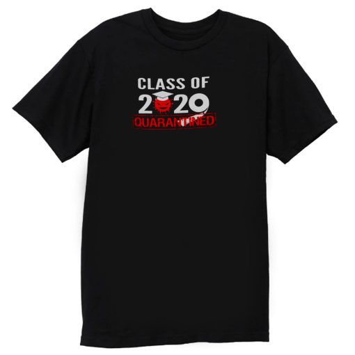 Class of 2020 QUARANTINED T Shirt