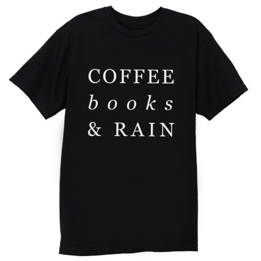 Coffee Books Rain Typography T Shirt