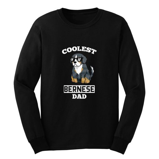 Coolest Bernese Mountain Dog Dad Long Sleeve