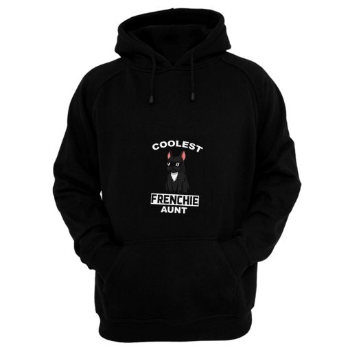 Coolest French Bulldog Aunt Hoodie