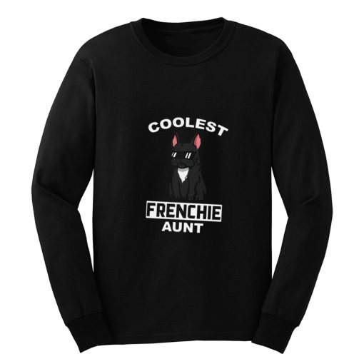 Coolest French Bulldog Aunt Long Sleeve