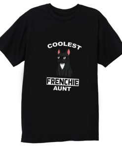 Coolest French Bulldog Aunt T Shirt