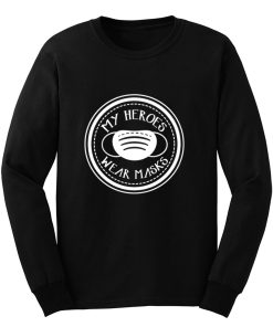 Covid19 Quarantine My Heroes Wear Masks Long Sleeve