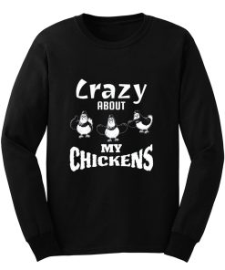 Crazy about My Chickens Chicken Lovers Long Sleeve