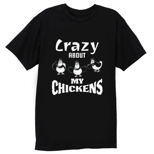 Crazy about My Chickens Chicken Lovers T Shirt