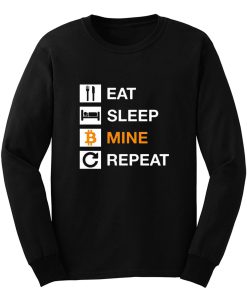 Cryptocurrency Blockchain Hodl BTC Bitcoin Miner Eat Sleep Mine Repeat Long Sleeve